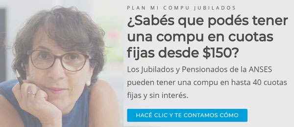 Con el Plan MI COMPU Jubilados pod&eacute;s tener tu compu en hasta 40 cuotas fijas y sin inter&eacute;s